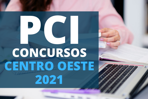 PCI Concursos Centro Oeste 2021