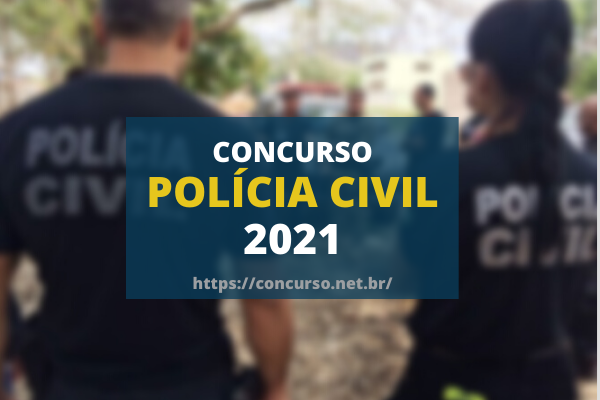 Concurso Polícia Civil 2021